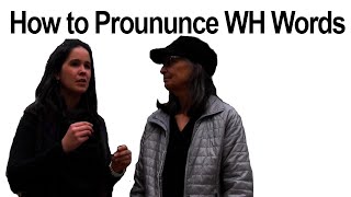 How to Pronounce WH Words  what why which  American English [upl. by Charil]