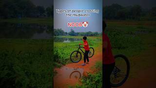 Types of people crossing the mudwater bike stunt cycling cycle mtb wheelie shorts [upl. by Harmon]