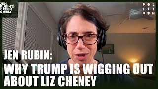 Why Trump Is Wigging Out About Liz Cheney  Jen Rubin [upl. by Noram]