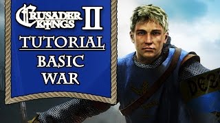 Crusader Kings 2 Tutorial Series  Basic War [upl. by Darcie]