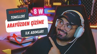 SOLIDWORKS Temelleri  Arayüzden Çizime İlk Adımlar [upl. by Amliw67]