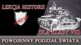 Powojenny podział świata  Lekcje historii pod ostrym kątem  Klasa 8 [upl. by Westhead416]