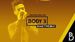 ELHAE Type Beat quotBODY 3quot DopeBoyzMuzic 2017 [upl. by Patrick575]