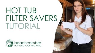 Hot Tub Filter Savers Tutorial [upl. by Mowbray]