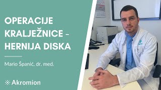 Operacije kralježnice  Hernija diska  dr Mario Španić  Specijalna bolnica Akromion [upl. by Erkan]