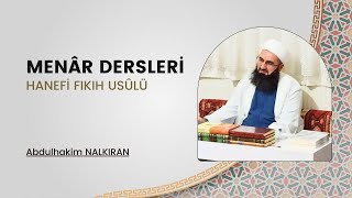 MENÂR USÛLİ FIKIH DERSLERİ 14 ABDULHAKÎM NALKIRAN [upl. by Lutero]