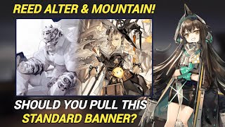 Reed Alter and Mountain  Should You Pull This Standard Banner Arknights [upl. by Inattirb]