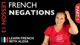 Simple Negations  part 1 French Essentials Lesson 13 [upl. by Haroppiz]