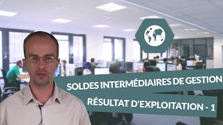 Les soldes intermédiaires de gestion les résultats dexploitation part I  BTS Ci [upl. by Anirbus]