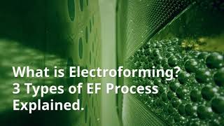 What is Electroforming 3 Types of EF Processes Explained [upl. by Harrell]