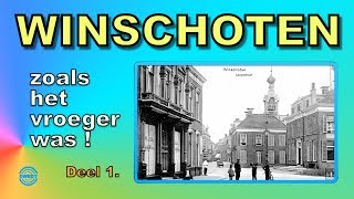 WINSCHOTEN zoals het vroeger was DEEL 1 [upl. by Oiramal]