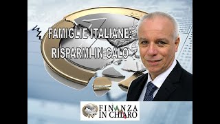 FAMIGLIE ITALIANE RISPARMI IN CALO [upl. by Odnomra185]