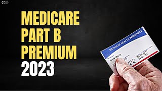 Medicare Part B Premium 2023 [upl. by Anuahsal]