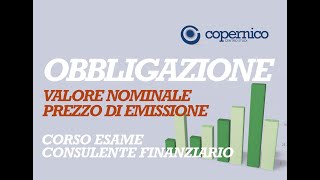 Esame Consulente Finanziario  Valore nominale obbligazione e prezzo di emissione [upl. by Lourie689]