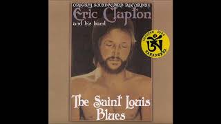 Eric Clapton  The Saint Louis Blues CD1  Bootleg Album 1974 [upl. by Grand]