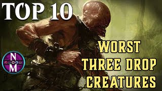 MTG Top 10 The WORST Three Drop Creatures EVER  Magic the Gathering  Episode 464 [upl. by Artinek]