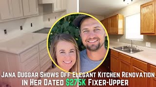 Jana Duggar Transforms Her 275K FixerUpper Stunning Kitchen Renovation Revealed [upl. by Ellon163]