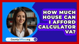 How Much House Can I Afford Calculator VA  CountyOfficeorg [upl. by Feldstein]