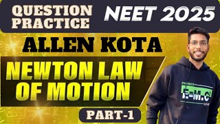 PHYSICS ALLEN KOTA MODULE SOLUTION  NEWTON LAW OF MOTION PART1st neet kotaphysics allen pw [upl. by Talmud]