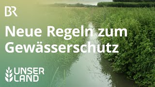 Gewässerschutz  was Bauern betragen müssen  Unser Land  BR Fernsehen [upl. by Amr582]