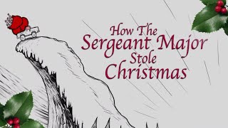 How The Sergeant Major Stole Christmas [upl. by Ydnamron]