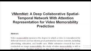 VMemNet A Deep Collaborative Spatial Temporal Network With Attention Representation for Video Memora [upl. by Elleivad]