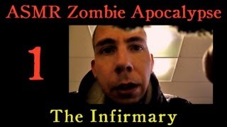 quotThe Infirmaryquot  an ASMR zombie apocalypse tale  Part 1 [upl. by Comfort]