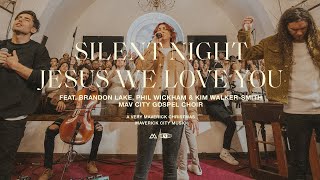 Silent Night  Jesus We Love You feat Brandon Lake Phil Wickham amp Kim WalkerSmith  TRIBL [upl. by Magulac406]