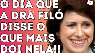 O DIA QUE A DRA FILÓ DISSE O QUE MAIS DOI NELA  Dra Filó [upl. by Zolnay906]