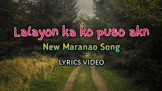 Lalayon Ka Ko Puso Akn♥️ Lyrics Video  Maranao Song 2022 [upl. by Resiak946]