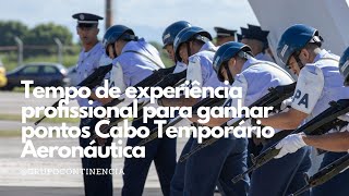 Tempo de experiência profissional para ganhar pontos Cabo Temporário da Aeronáutica [upl. by Ahsetel]