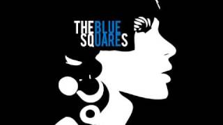 The Blue Squares  Its No Wonder [upl. by Salangi195]