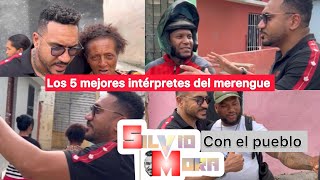 LOS 5 MEJORES INTÉRPRETES DEL MERENGUE SILVIO MORA CON EL PUEBLO [upl. by Ekim]