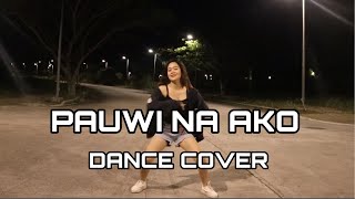 Pauwi na ako Dance Cover  Ayen Pascual [upl. by Ycat]