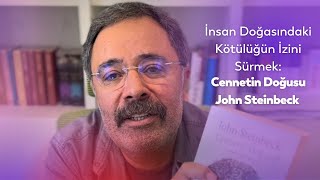 İnsan Doğasındaki Kötülüğün İzini Sürmek Cennetin Doğusu John Steinbeck [upl. by Atled]