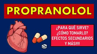 🔴 PROPRANOLOL  PARA QUÉ SIRVE EFECTOS SECUNDARIOS MECANISMO DE ACCIÓN Y CONTRAINDICACIONES [upl. by Analahs]