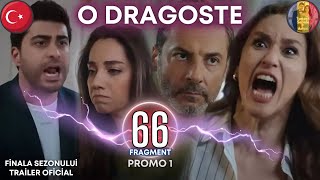 Seriale turcești  O Dragoste ep 66 oficial trailer 1  Finala sezonului odragoste serialturcesc [upl. by Ettennal]