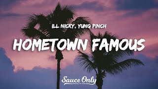 ill Nicky Yung Pinch  Hometown Famous Lyrics [upl. by Enidualc984]