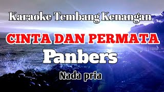 CINTA DAN PERMATA  Panbers  Karaoke nada pria  Lirik [upl. by Yellac219]