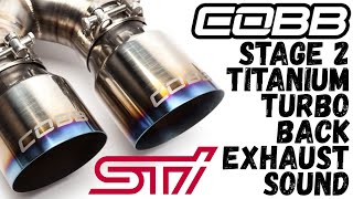 Subaru WRX STI Stage 2 w Cobb Titanium Turbo Back Exhaust Sound [upl. by Maryanna]