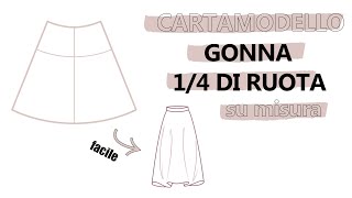 Tutorial CARTAMODELLO GONNA UN QUARTO DI RUOTA su misura  Sara Armellin [upl. by Aifas]