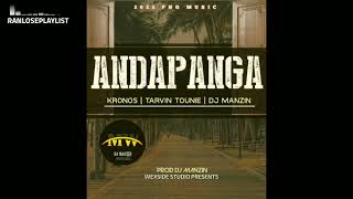 Kronos  ANDAPANGA feat Tarvin Toune amp DJ Manzin PNG Music 2022 [upl. by Rizzo537]