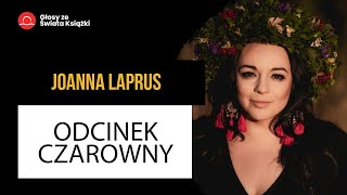 Głosy ze Świata Książki Odcinek Czarowny Joanna Laprus [upl. by Ettevi252]