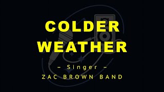 COLDER WEATHER – Zac Brown Band HD Karaoke [upl. by Carolynn]