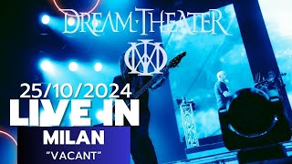 Dream Theater  Vacant  Live at Milan Italy 25102024 [upl. by Cnahc]