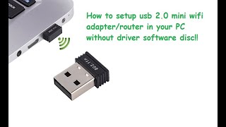 How to setup usb 20 mini wifi adapterrouter in your PC without driver software disc [upl. by Euginimod]