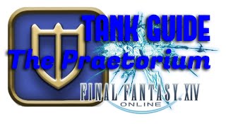 FFXIV Tank Guide The Praetorium [upl. by Connelley647]