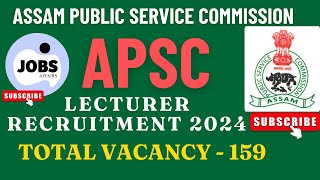 APSC Lecturer Recruitment 2024  APSC Latest Lecturer Recruitment 2024  APSC Recruitment [upl. by Rockafellow]