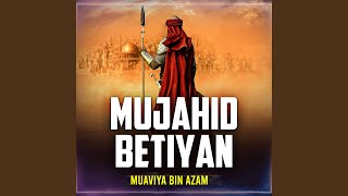 Mujahid Betiyan [upl. by Ailenroc]