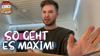 Maxim LIFE Update So geht es ihm wirklich [upl. by Llenrac]